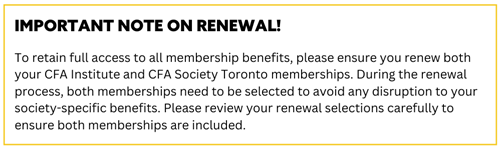 To retain full access to all membership benefits, please ensure you renew both your CFA Institute and CFA Society Toronto memberships.
